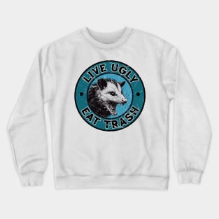 Live Ugly Eat Trash Opossum Crewneck Sweatshirt